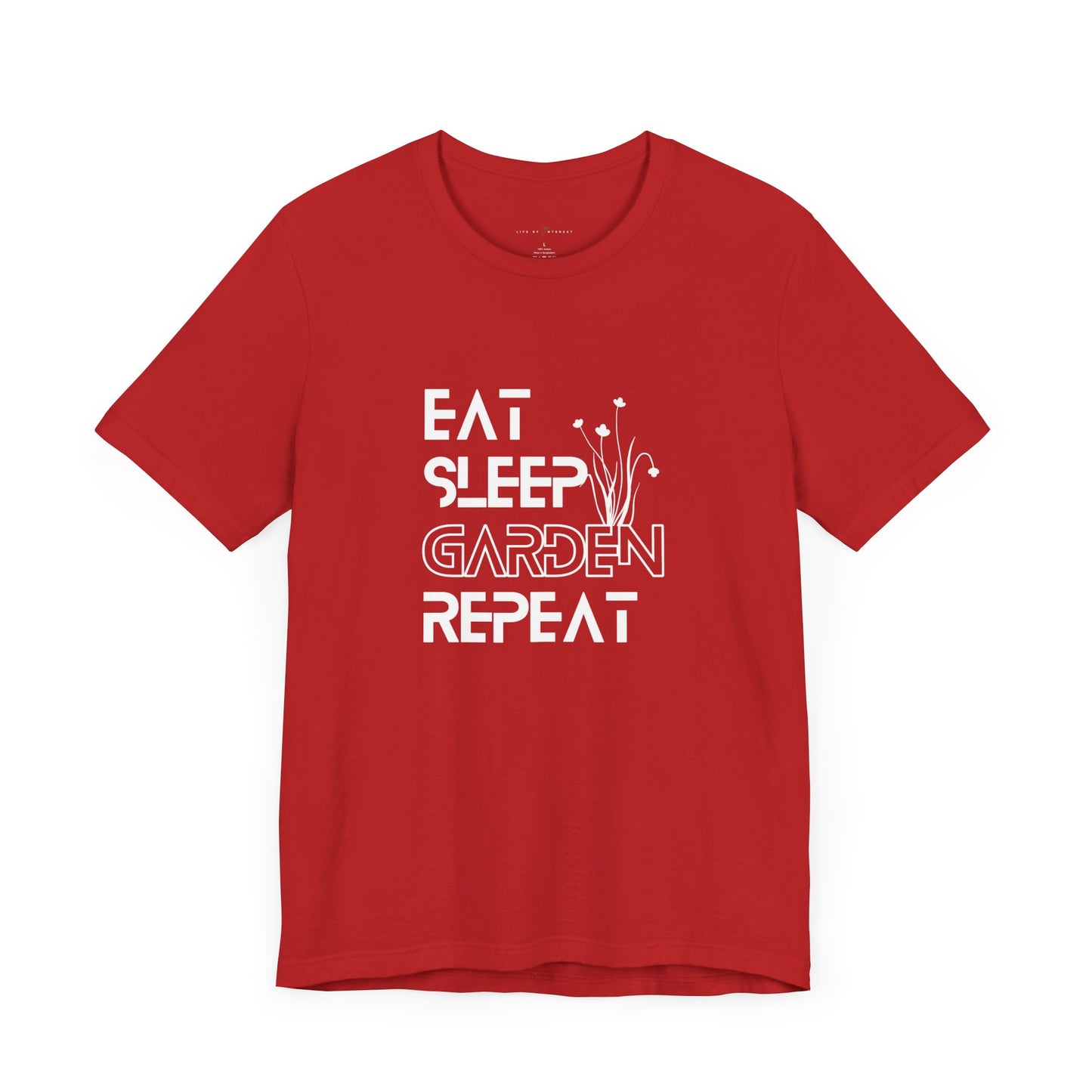 Eat, Sleep, Garden, Repeat Shirt