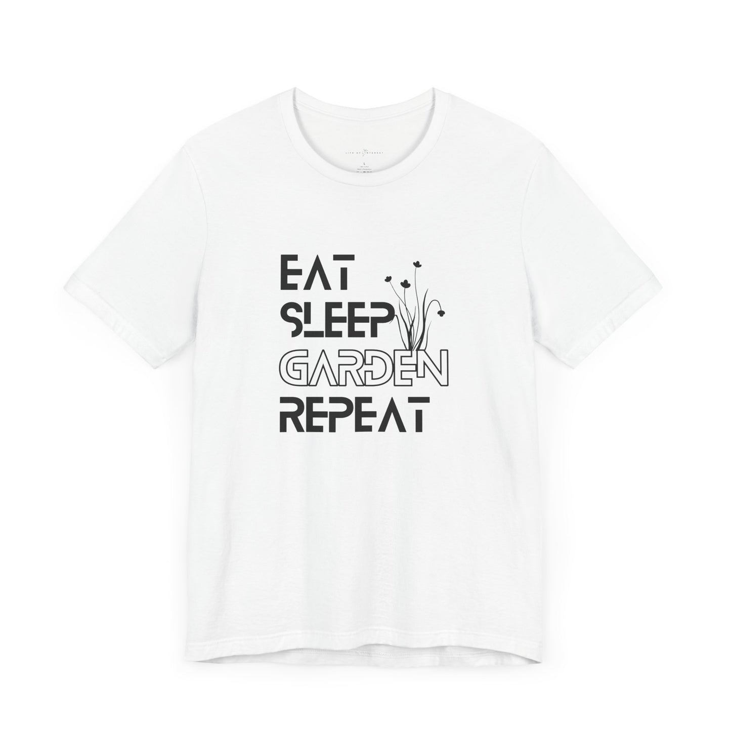 Eat, Sleep, Garden, Repeat Shirt