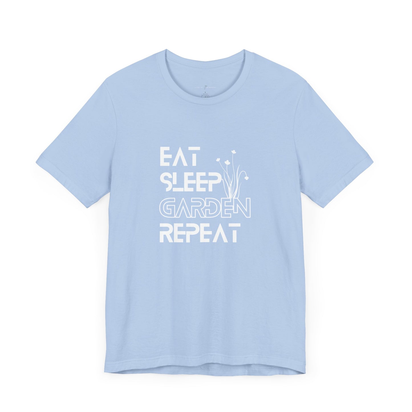 Eat, Sleep, Garden, Repeat Shirt