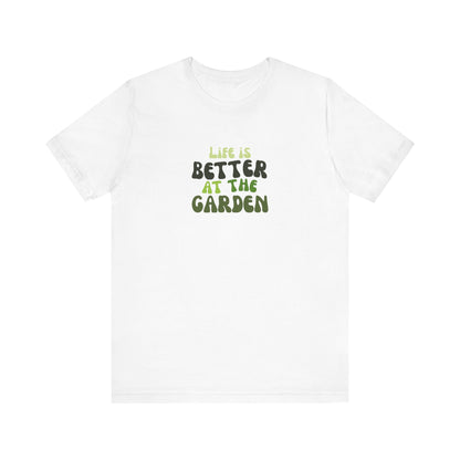 Life is Better at The Garden