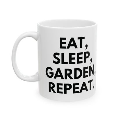 Eat, Sleep, Garden, Repeat Mug