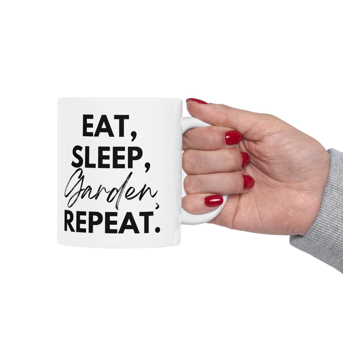 Eat, Sleep, Garden, Repeat Mug