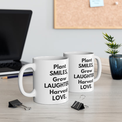 Plant Smiles, Grow Laughter, Harvest Love Mug