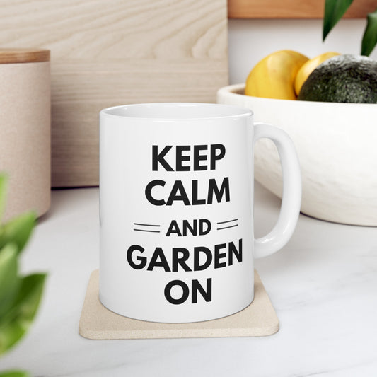 Keep Calm And Garden On Mug