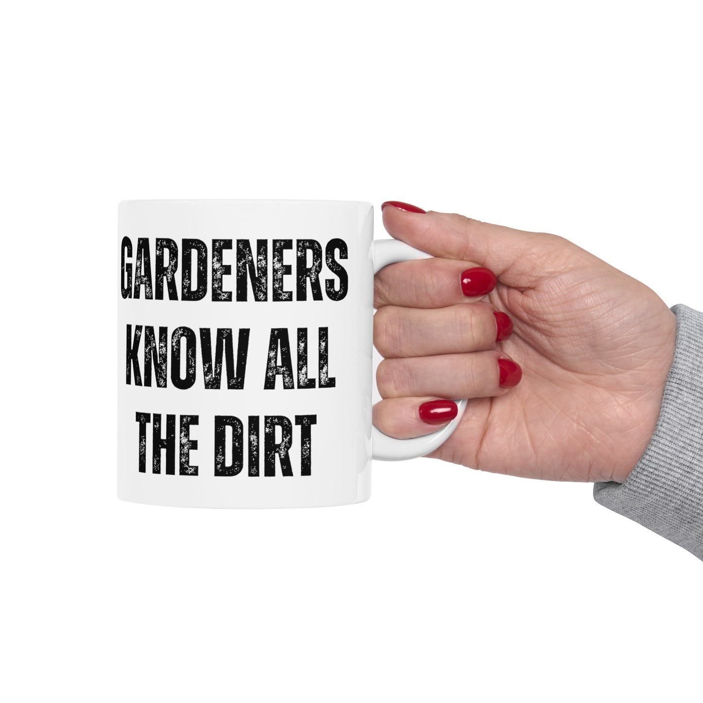 Gardeners Know All the Dirt Mug