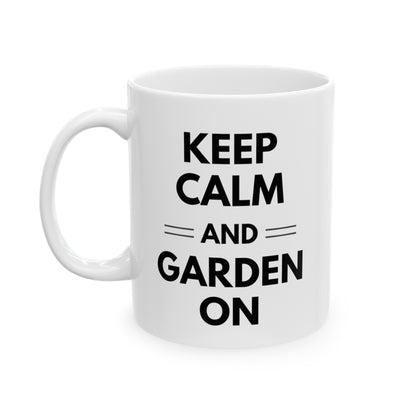 Keep Calm And Garden On Mug